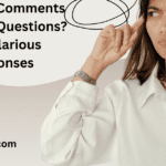 Sarcastic comments for dumb questions