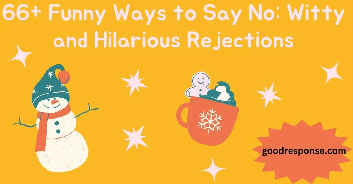 66+ Funny Ways to say no: Witty and Hilarious Rejections