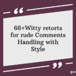 Witty retorts for rude comments