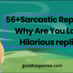 Sarcastic replies to "Why are you late?"