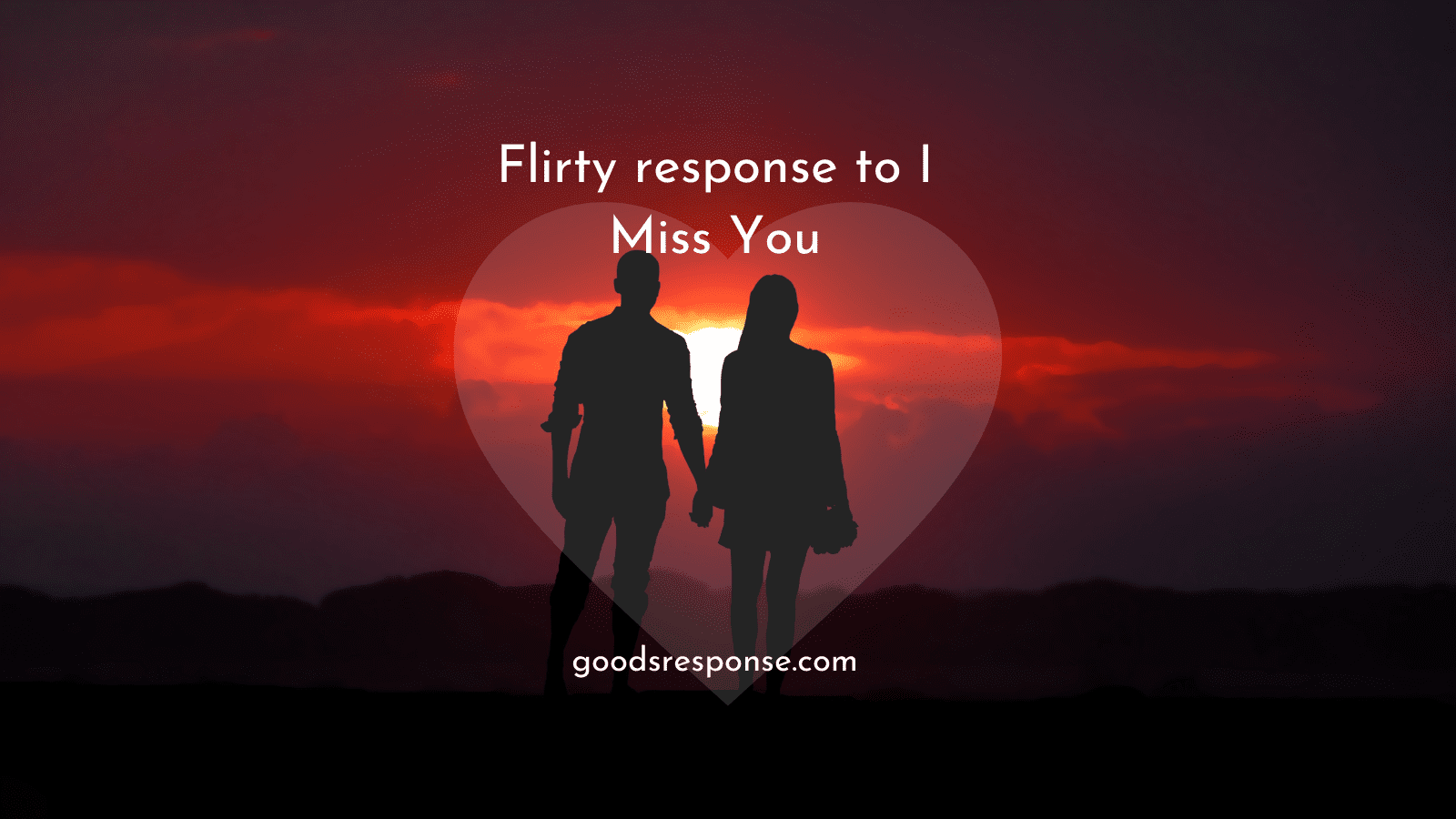 flirty response to i miss you