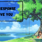 response to i love you