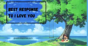 response to i love you