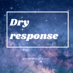 dry response