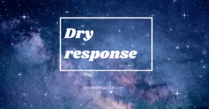 dry response