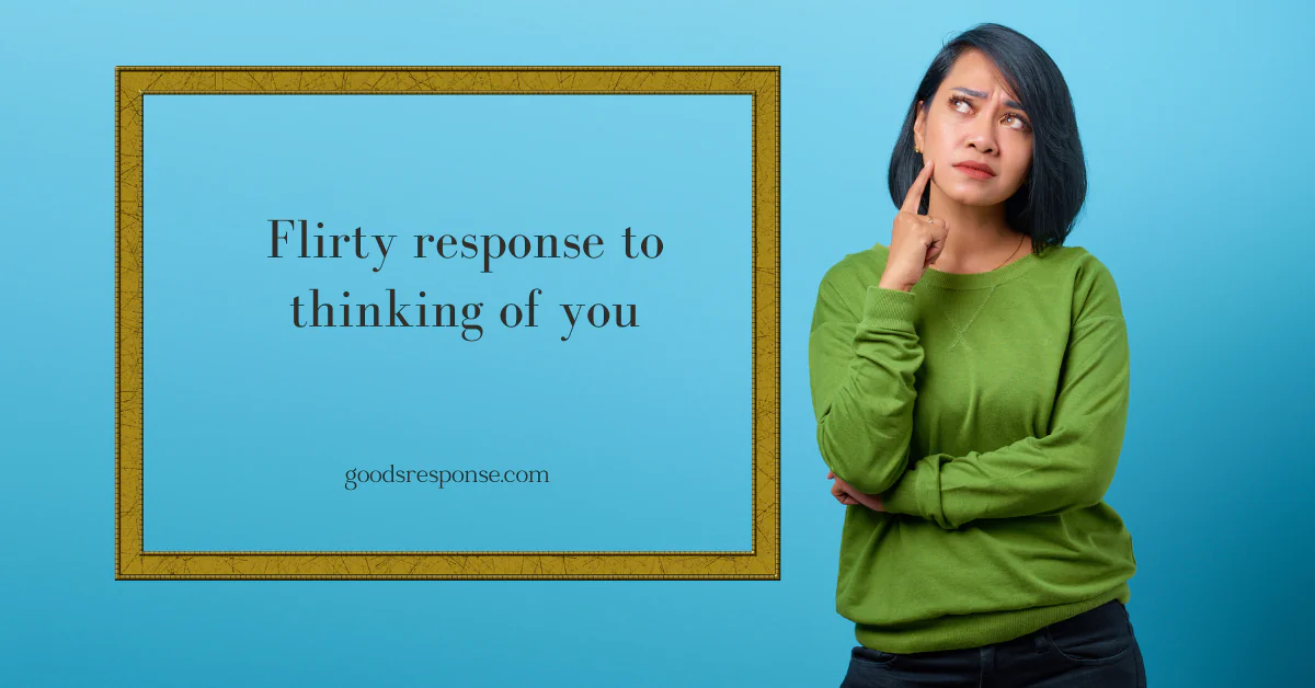 Flirty Response to Thinking of You