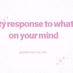 flirty response to what's on your mind