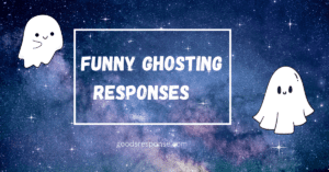 funny ghosting responses