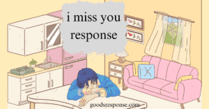 i miss you response