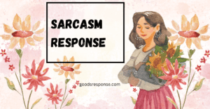 sarcasm response