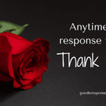 anytime response to thank you